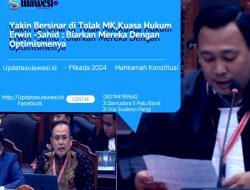 Yakin Bersinar di Tolak MK,Kuasa Hukum Erwin -Sahid : Biarkan Mereka Dengan Optimismenya