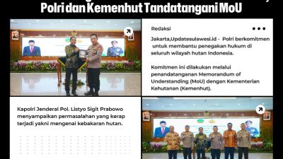 Perkuat Penegakan Hukum di Sektor Kehutanan,Polri dan Kemenhut Tandatangani MoU