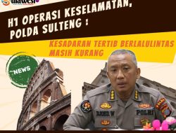 H1 Operasi Keselamatan, Polda Sulteng : Kesadaran Tertib Berlalulintas Masih Kurang