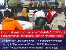Optimalisasi Kompetensi TAGANA, BBPPKS Banjarmasin Hadirkan Pakar Kebencanaan