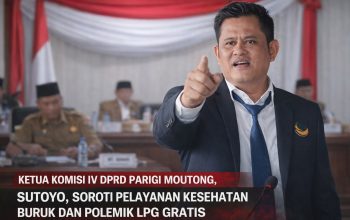 Paripurna LHP BPK, Ketua Komisi IV DPRD Parigi Moutong ‘Semprot’ Pelayanan Kesehatan dan Kisruh LPG Gratis